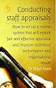 Conducting Staff Appraisals: How to Set Up a Review System That Will Ensure Fair and Effective Appraisal and Improve Individual Performance and Organisational Results