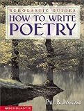 How to Write Poetry Scholastic Guides