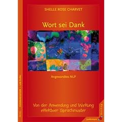 Wort sei Dank. Von der Anwendung und Wirkung effektiver Sprachmuster (Taschenbuch)