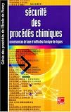 S�curit� des proc�d�s chimiques : Connaissances de base et m�thode d'analyse de risques