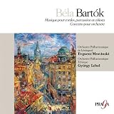 Bartok - Musique pour cordes, percussion et célesta / Concerto pour orchestre