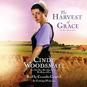 The Harvest of Grace: Book 3 in the Ada's House Amish Romance Series | [Cindy Woodsmall]