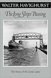 Long Ships Passing: The Story Of The Great Lakes (Fesler-Lampert Minnesota Heritage)