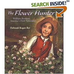 The Flower Hunter: William Bartram, America's First Naturalist (Outstanding Science Trade Books for Students K-12 (Awards))