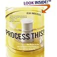 Process This!: New Recipes for the New Generation of Food Processors plus Dozens of Time-Saving Tips