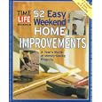 52 Easy Weekend Home Improvements: A Year's Worth of Money-Saving Projects by Time-Life Books