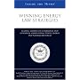 Winning Energy Law Strategies: Leading Lawyers on Compliance And Litigation Surrounding Power, Energy, And Natural Resources (Inside the Minds)