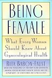 Being Female: What Every Woman Should Know About Gynecological Health