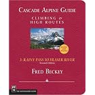 Cascade Alpine Guide: Rainy Pass to Fraser River by  Fred Beckey