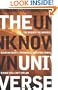 The Unknown Universe: The Origin of the Universe, Quantum Gravity, Wormholes, and Other Things Science Still Can't Explain