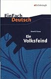 EinFach Deutsch Textausgaben. Henrik Ibsen: Ein Volksfeind: Schauspiel in f�nf Akten. Gymnasiale Oberstufe - Henrik Ibsen