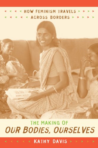 The Making of Our Bodies, Ourselves: How Feminism Travels across Borders (Next Wave: New Directions in Women's Studies)