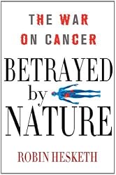 Betrayed by Nature: The War on Cancer (Macsci)
