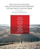 Writing on the Edge: Great Contemporary Writers on the Front Line of Crisis