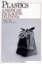 Plastics: America's Packaging Dilemma (Island Press Critical Issues Series) Plastics: America's Packaging Dilemma (Island Press Critical Issues Series)