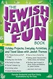 The Jewish Family Fun Book: Holiday Projects, Everyday Activities, and Travel Ideas with Jewish Themes