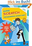 Super Scratch Programming Adventure!:...