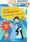 Super Scratch Programming Adventure!:...