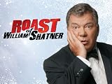 Comedy Central Roasts: The Comedy Central Roast of William Shatner: Uncensored