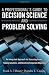 A Professional's Guide to Decision Science and Problem Solving: An Integrated Approach for Assessing Issues, Finding Solutions, and Reaching Corporate Objectives (FT Press Operations Management)