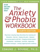 The Anxiety & Phobia Workbook, Fourth Edition
