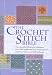 The Crochet Stitch Bible