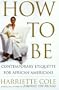 How to Be: A Guide to Contemporary Living for African Americans