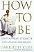 How to Be: A Guide to Contemporary Living for African Americans