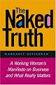 The Naked Truth: A Working Woman's Manifesto on Business and What Really Matters