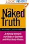 The Naked Truth: A Working Woman's Manifesto on Business and What Really Matters