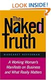 The Naked Truth: A Working Woman's Manifesto on Business and What Really Matters