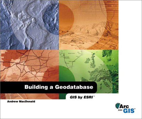 Building a Geodatabase ArcGIS Edition