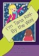 I'm Tana Ray, By the Way