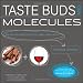 Books : Taste Buds and Molecules: The Art and Science of Food, Wine, and Flavor