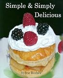 Simple and Simply Delicious