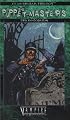 *OP Vampire The Puppetmasters (Brujah 3) (World of Darkness, 3: Clan Brujah Trilogy)