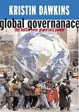 Global Governance: The Battle over Planetary Power (Open Media Series) Kristin Dawkins