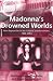 Madonna's Drowned Worlds: New Approaches to Her Cultural Transformations (Ashgate Popular and Folk Music Series) (Ashgate Popular and Folk Music Series)