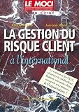 Revue Le Moci  / La gestion du risque client à l'international