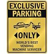 EXCLUSIVE PARKING " ONLY WORLD'S BEST VENDING MACHINE SERVICER " PARKING SIGN OCCUPATIONS