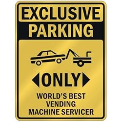 EXCLUSIVE PARKING " ONLY WORLD'S BEST VENDING MACHINE SERVICER " PARKING SIGN OCCUPATIONS