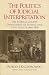 Book The Politics of Judicial Interpretation: The Federal Courts, Department of Justice, and Civil Rights