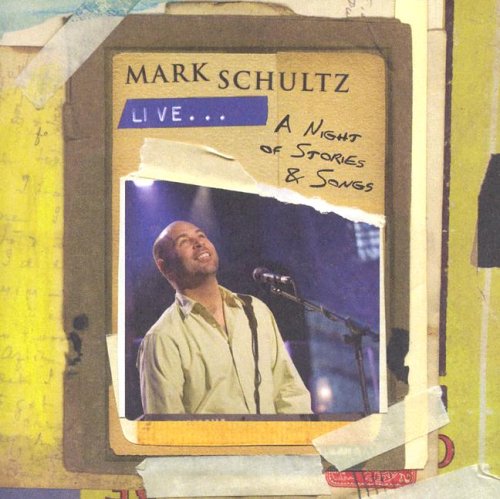 Mark Schultz - Mark Schultz Live: A Night Of Stories & Songs - Zortam Music