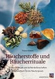 Produkt-Bild: R&auml;ucherstoffe und R&auml;ucherrituale: Kraftvolle Rituale mit duftenden Botschaften. Das Handbuch f&uuml;r die R&auml;ucherpraxis