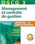DSCG 3 - Management et contr�le de gestion - 2e �dition - Manuel et applications, Corrig�s inclus