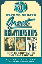 50 Ways To Create Great Relationships
