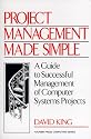 Project Management Made Simple: A Guide to Successful Management of Computer Systems Projects (Yourdon Press Computing Series)