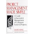 Project Management Made Simple: A Guide to Successful Management of Computer Systems Projects (Yourdon Press Computing Series)