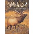 Deer, Elk, and Mountain Goats (Portraits of the Animal World) by Paul Sterry