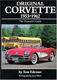 Original Corvette, 1953-62: The Restorers Guide (Original Series)